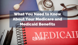 What You Need to Know About Your Medicare and Medicaid Benefits