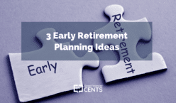 3 Early Retirement Planning Ideas