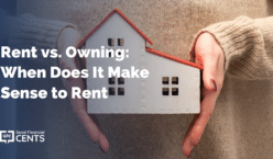 Rent vs. Owning: When Does It Make Sense to Rent