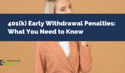 401(k) Early Withdrawal Penalties: What You Need to Know