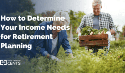 How to Determine Your Income Needs for Retirement Planning