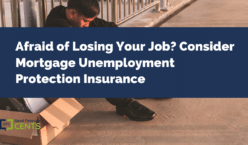 Afraid of Losing Your Job? Consider Mortgage Unemployment Protection Insurance