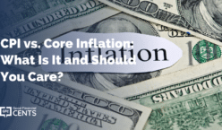 CPI vs. Core Inflation: What Is It and Should You Care?