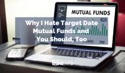 Why I Hate Target Date Mutual Funds and You Should, Too