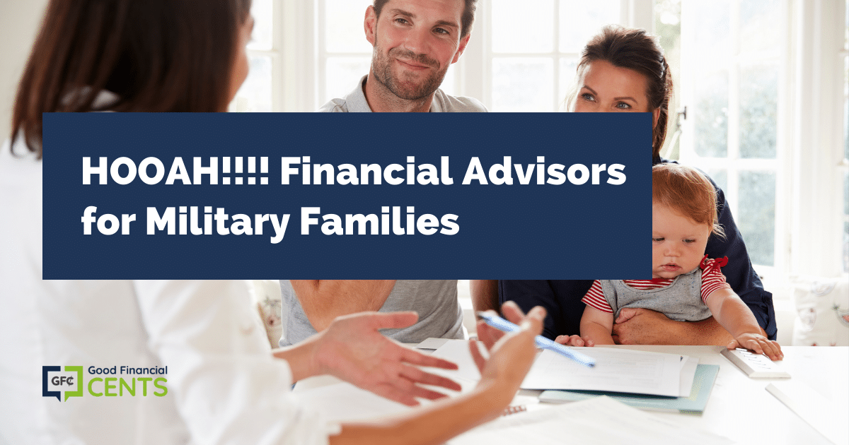 Hooah!!!! Financial Advisors For Military Families - Good Financial Cents®