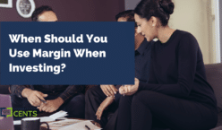 When Should You Use Margin When Investing?