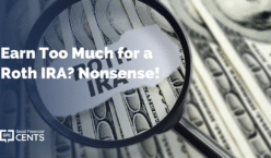 Earn Too Much for a Roth IRA? Nonsense!