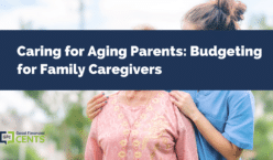 Caring for Aging Parents: Budgeting for Family Caregivers