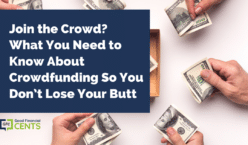 Join the Crowd? What You Need to Know About Crowdfunding So You Don’t Lose Your Butt