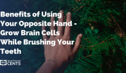 Benefits of Using Your Opposite Hand - Grow Brain Cells While Brushing Your Teeth