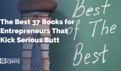 The Best 37 Books for Entrepreneurs That Kick Serious Butt