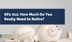 How Much Do You Really Need to Retire?