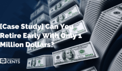 [Case Study] Can You Retire Early With Only 1 Million Dollars?