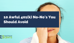 10 Awful 401(k) No-No's You Should Avoid