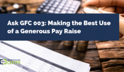 Making the Best Use of a Generous Pay Raise