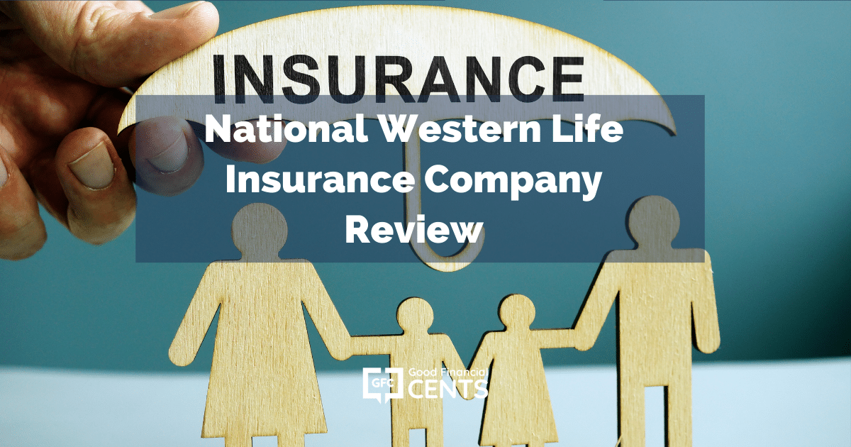 National Western Life Insurance Review | Good Financial Cents®