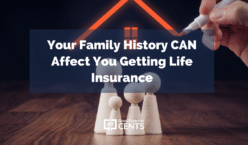 Your Family History CAN Affect You Getting Life Insurance