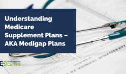 Understanding Medicare Supplement Plans – AKA Medigap Plans