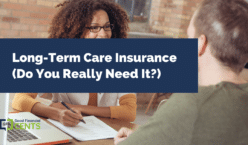 Long-Term Care Insurance (Do You Really Need It?)