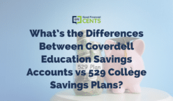 What’s the Differences Between Coverdell Education Savings Accounts vs 529 College Savings Plans?