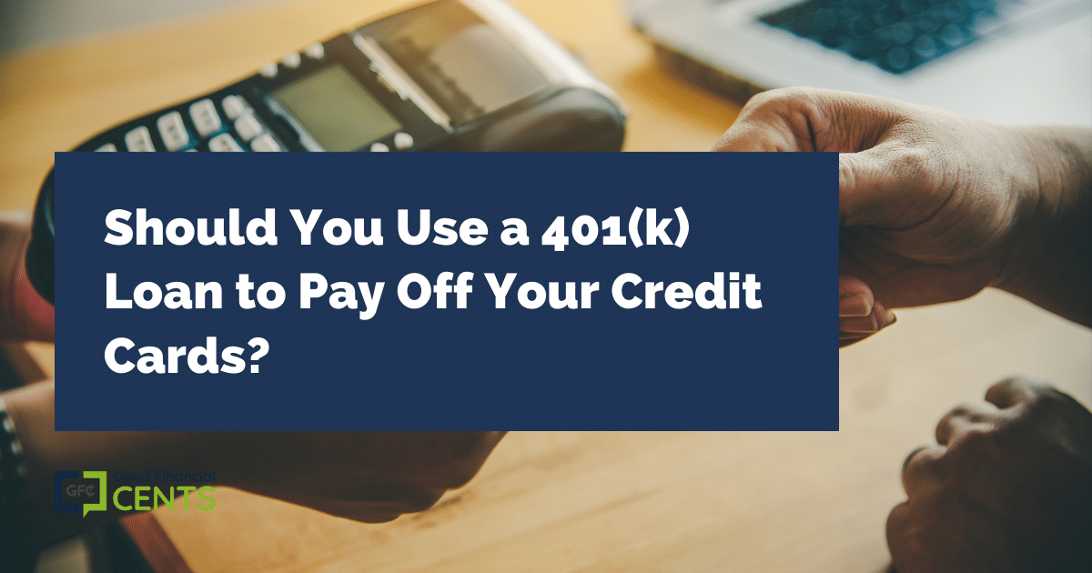 Is Borrowing From 401k to Pay Credit Cards OK? | 401k Loan Alternatives