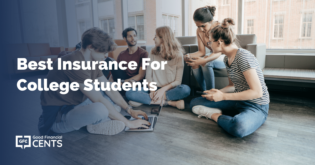 Best College Student Insurance in 2023 | Good Financial Cents®