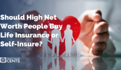 Should High Net Worth People Buy Life Insurance or Self-Insure?