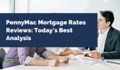 PennyMac Mortgage Rates Reviews: Today's Best Analysis