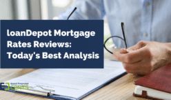 loanDepot Mortgage Rates Reviews: Today's Best Analysis