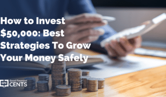 How to Invest $50,000: Best Strategies To Grow Your Money Safely